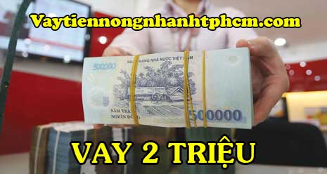 Vay 2 triệu online có tiền ngay trong ngày