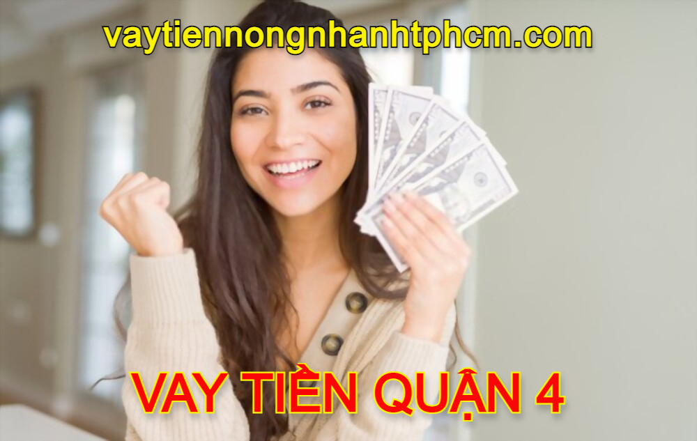 Vay tiền nóng Quận 4