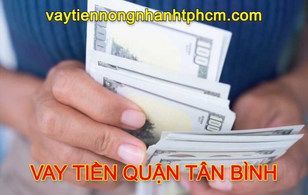 vay tiền nóng quận Tân Bình TPHCM